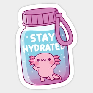 Cute Axolotl In Water Bottle Stay Hydrated Funny Sticker